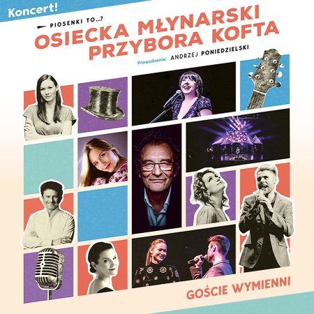 Piosenki to...? - koncert Osiecka, Młynarski, Przybora, Kofta.