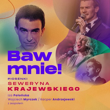 Baw mnie! Koncert z piosenkami Seweryna Krajewskiego