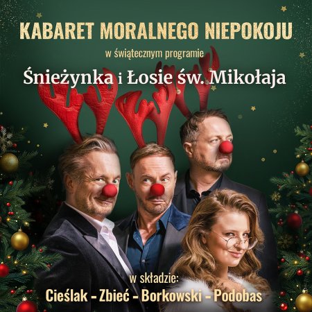 Kabaret Moralnego Niepokoju w świątecznym programie Śnieżynka i Łosie św. Mikołaja
