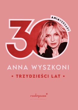 Anna Wyszkoni - Trzydzieści lat