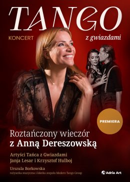Tango z gwiazdami - roztańczony wieczór z Anną Dereszowską